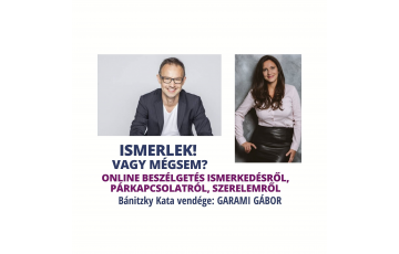 Ismerlek! Vagy mégsem? - Online beszélgetés SZERELEMSZERDA este! Vendég: Garami Gábor